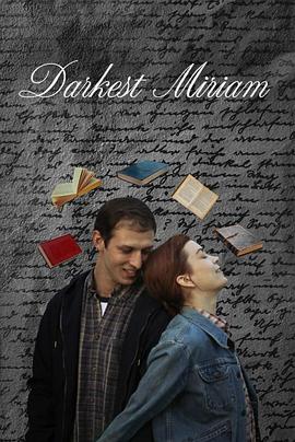 无忧传媒《至暗米里亚姆 Darkest Miriam》免费在线观看